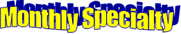Monthly Specialty