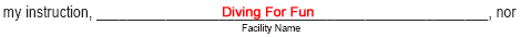 Diving For Fun - Release Form, Facilities section